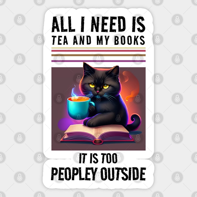 All I Need Is Tea And My Books Sticker by ArtShare